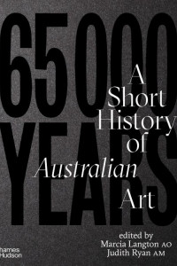 Cover of 65,000 Years: A Short History of Australian Art