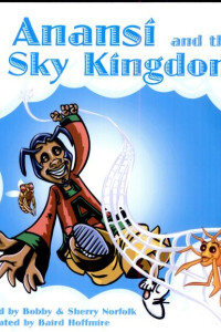 Cover of Anansi and the Sky Kingdom