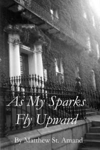 Cover of As My Sparks Fly Upward & Other stories