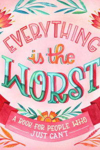 Cover of Everything Is the Worst