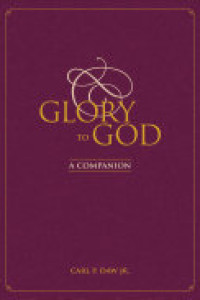Cover of Glory to God: A Companion