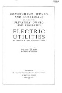 Cover of Government Owned and Controlled Compared with Privately Owned and Regulated Electric Utilities in Canada & the United States