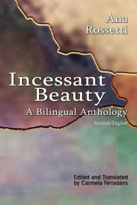 Cover of Incessant Beauty, A Bilingual Anthology
