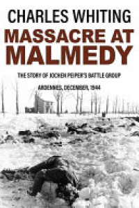 Cover of Massacre at Malmedy: The Story of Jochen Peiper's Battle Group, Ardennes, December, 1944
