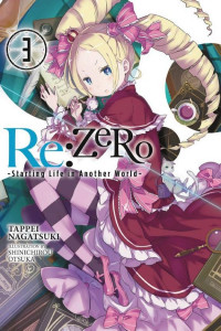 Cover of Re:ZERO -Starting Life in Another World-, Vol. 3 (light novel)
