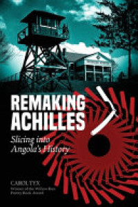 Cover of Remaking Achilles: Slicing Into Angola's History