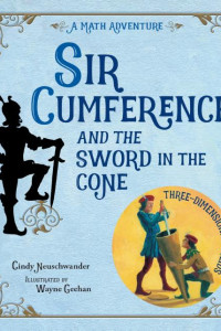 Cover of Sir Cumference and the Sword in the Cone