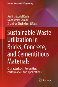 Cover of Sustainable Waste Utilization in Bricks, Concrete, and Cementitious Materials