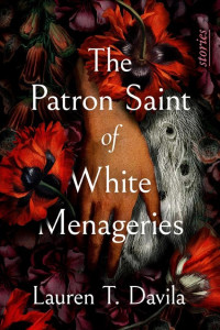 Cover of The Patron Saint of White Menageries: Stories