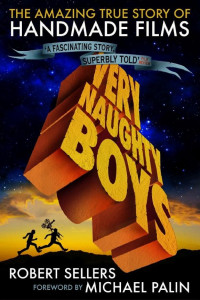 Cover of Very Naughty Boys: The Amazing True Story of Handmade Films