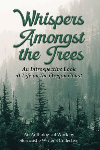 Cover of Whispers Amongst the Trees:An Introspective Look at Life on the Oregon Coast