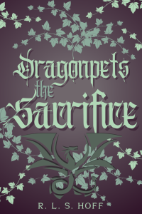 The cover of DragonPets: The Sacrifice by R. L. S. Hoff features trailing ivy and a simple dragon graphic