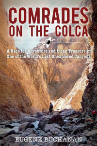 Cover of Comrades on the Colca: A Race for Adventure and Incan Treasure in One of the World's Last Unexplored Canyons