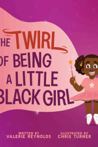 Cover of The Twirl of Being a Little Black Girl