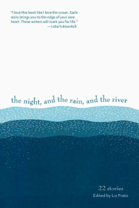 Cover of The Night, and the Rain, and the River: 22 Stories