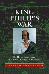 Cover of King Philip's War: The History and Legacy of America's Forgotten Conflict