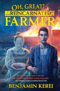Cover of Oh, Great! I Was Reincarnated as a Farmer (Unorthodox Farming, Book 1)