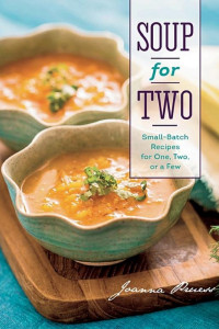 Cover of Soup for Two: Small-Batch Recipes for One, Two or a Few