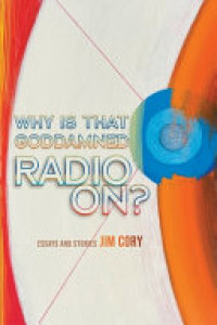 Cover of Why is That Goddamned Radio On?