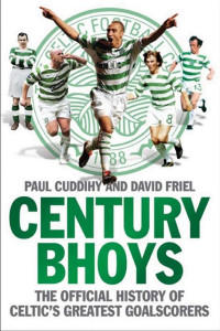 Cover of The Century Bhoys: The Official History of Celtic's Greatest Goalscorers