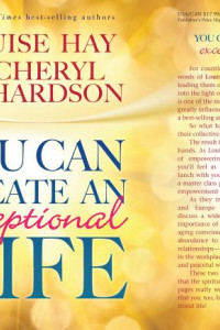 Cover of You Can Create an Exceptional Life: Candid Conversations with Louise Hay and Cheryl Richardson