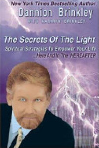 Cover of The Secrets of the Light: Spiritual Strategies to Empower Your Life...Here and in the Hereafter