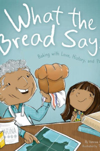 Cover of What the Bread Says: Baking with Love, History, and Papan