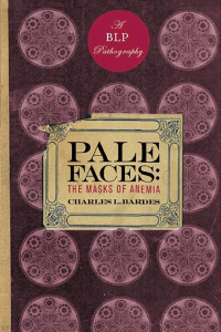 Cover of Pale Faces: The Masks of Anemia