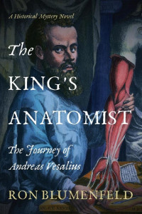 Cover of The King's Anatomist: The Journey of Andreas Vesalius