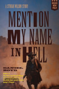 Cover of Mention My Name In Hell: A Streak Wilson Story