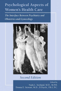 Cover of Psychological Aspects of Women's Health Care: The Interface Between Psychiatry and Obstetrics and Gynecology