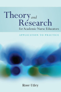 Cover of Theory and Research for Academic Nurse Educators: Application to Practice