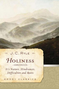 Cover of Holiness (Abridged): Its Nature, Hindrances, Difficulties, and Roots