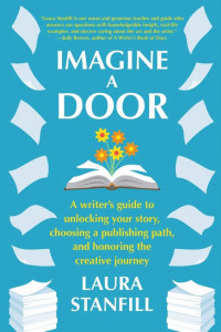 Cover of Imagine a Door: A Writer's Guide to Unlocking Your Story, Choosing a Publishing Path, and Honoring the Creative Journey
