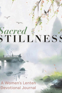 Cover of Sacred Stillness: A Women's Lenten Devotional Journal