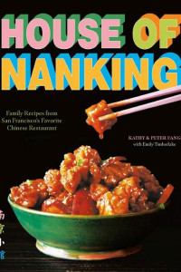 Cover of House of Nanking: Family Recipes from San Francisco's Favorite Chinese Restaurant