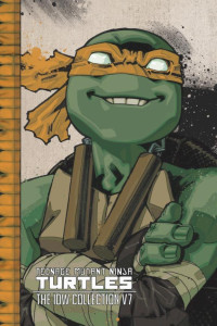 Cover of Teenage Mutant Ninja Turtles: The IDW Collection, Vol. 7