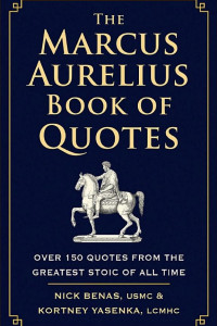 Cover of The Marcus Aurelius Book of Quotes: Over 150 Quotes from the Greatest Stoic of All Time