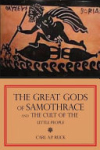 Cover of The Great Gods of Samothrace and the Cult of the Little People