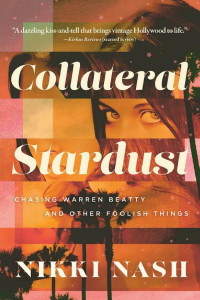 Cover of Collateral Stardust: Chasing Warren Beatty and Other Foolish Things