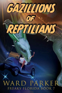 Cover of Gazillions of Reptilians: A Horror Comedy Mystery