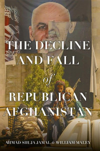 Cover of The Decline and Fall of Republican Afghanistan