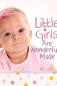 Cover of Little Girls Are Wonderfully Made