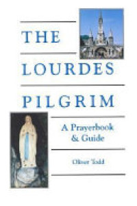 Cover of The Lourdes Pilgrim: A Prayerbook & Guide