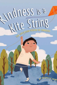 Cover of Kindness is a Kite String: The Uplifting Power of Empathy