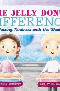 Cover of The Jelly Donut Difference: Sharing Kindness with the World