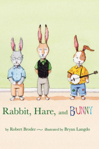 Cover of Rabbit, Hare, and Bunny