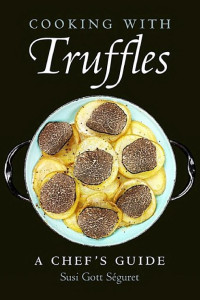 Cover of Cooking with Truffles: A Chef's Guide