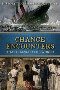 Cover of Chance Encounters: That Changed the World