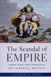 Cover of The Scandal of Empire: India and the Creation of Imperial Britain